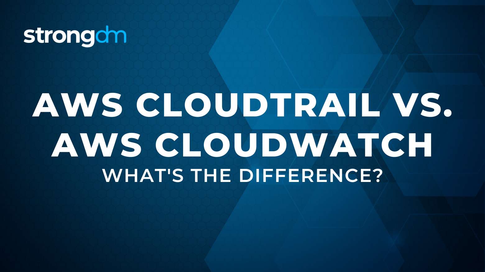 AWS CloudTrail vs. AWS CloudWatch: What's the Difference?