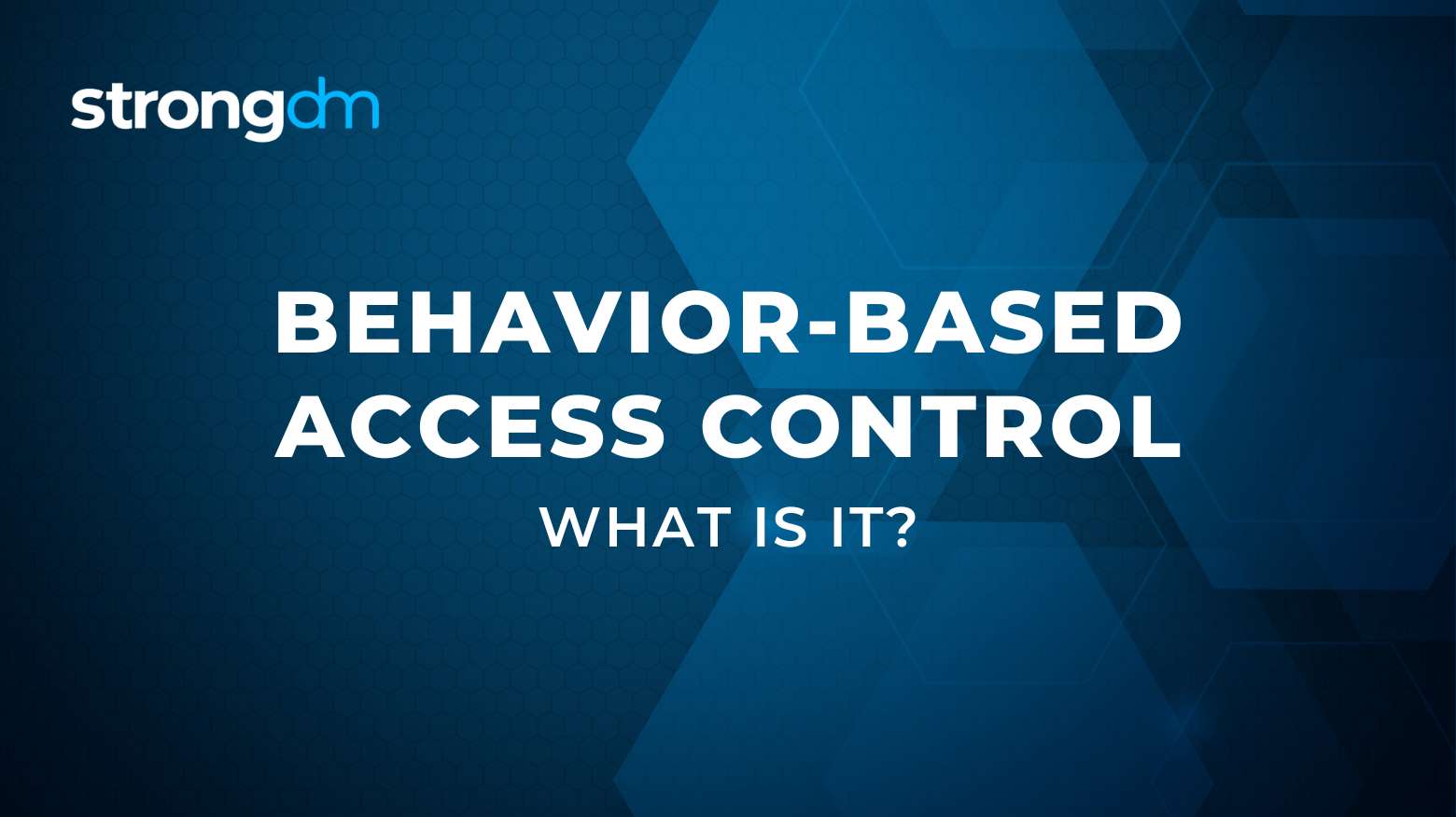 What is Behavior-Based Access Control (BBAC)?