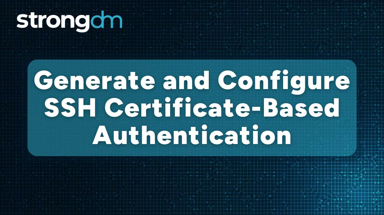 How to Configure SSH Certificate-Based Authentication (Tutorial)