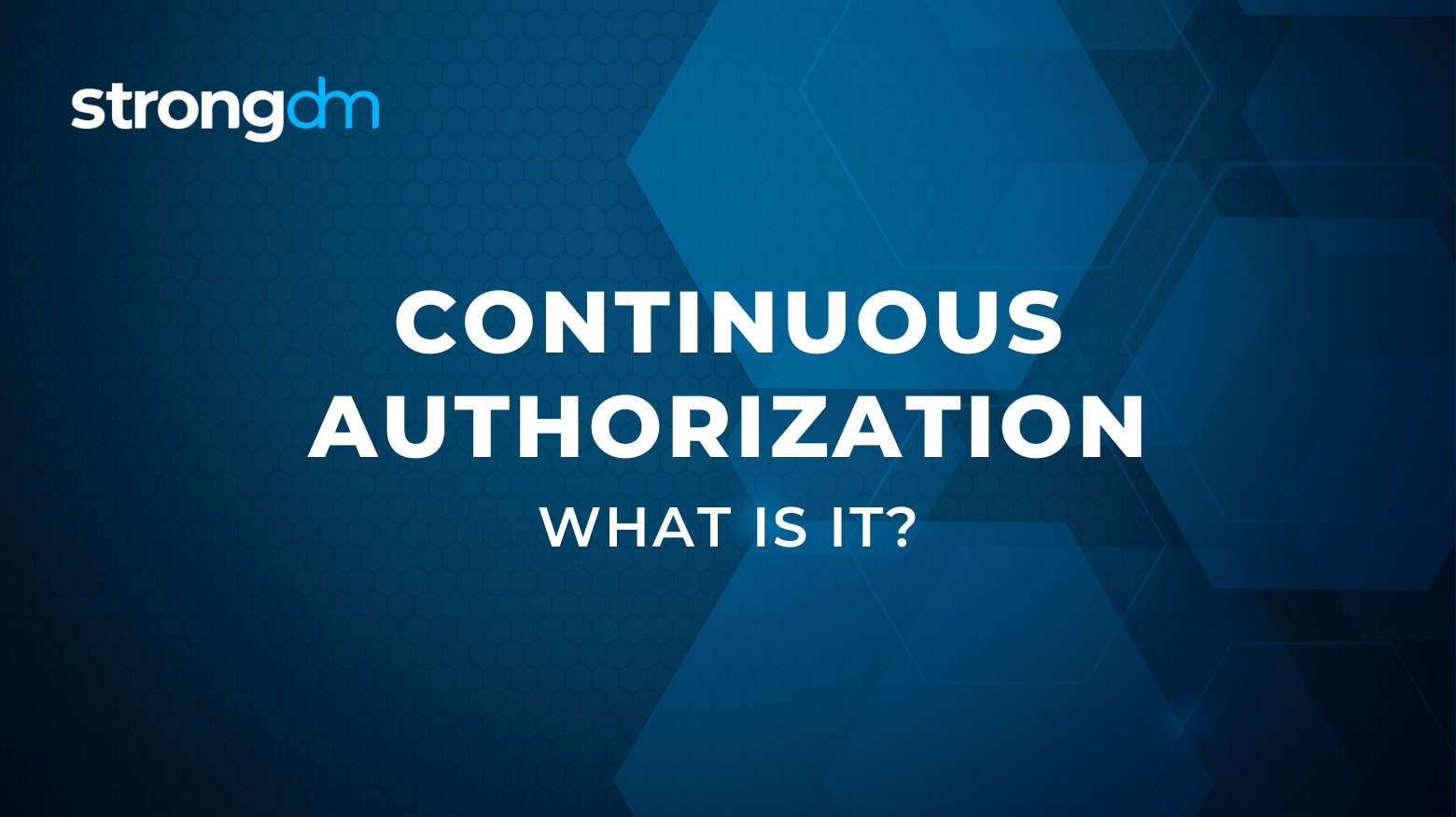 What Is Continuous Authorization?