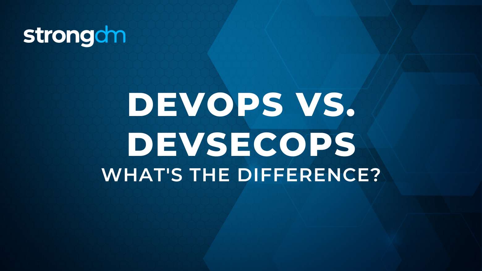 DevOps and DevSecOps: Understanding the Difference