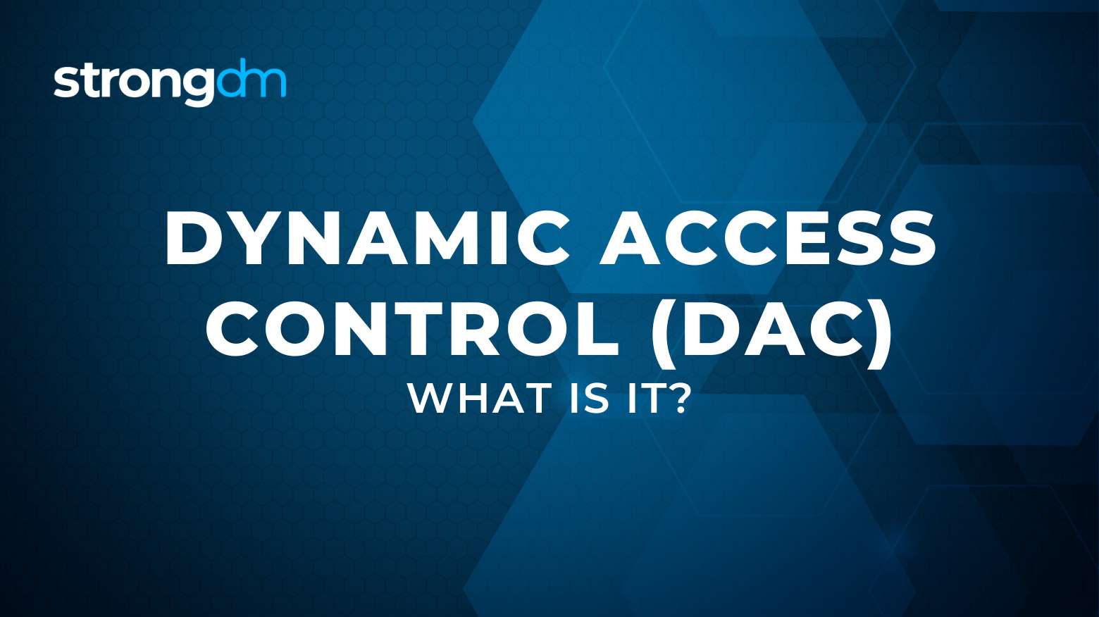 What is Dynamic Access Control (DAC)?