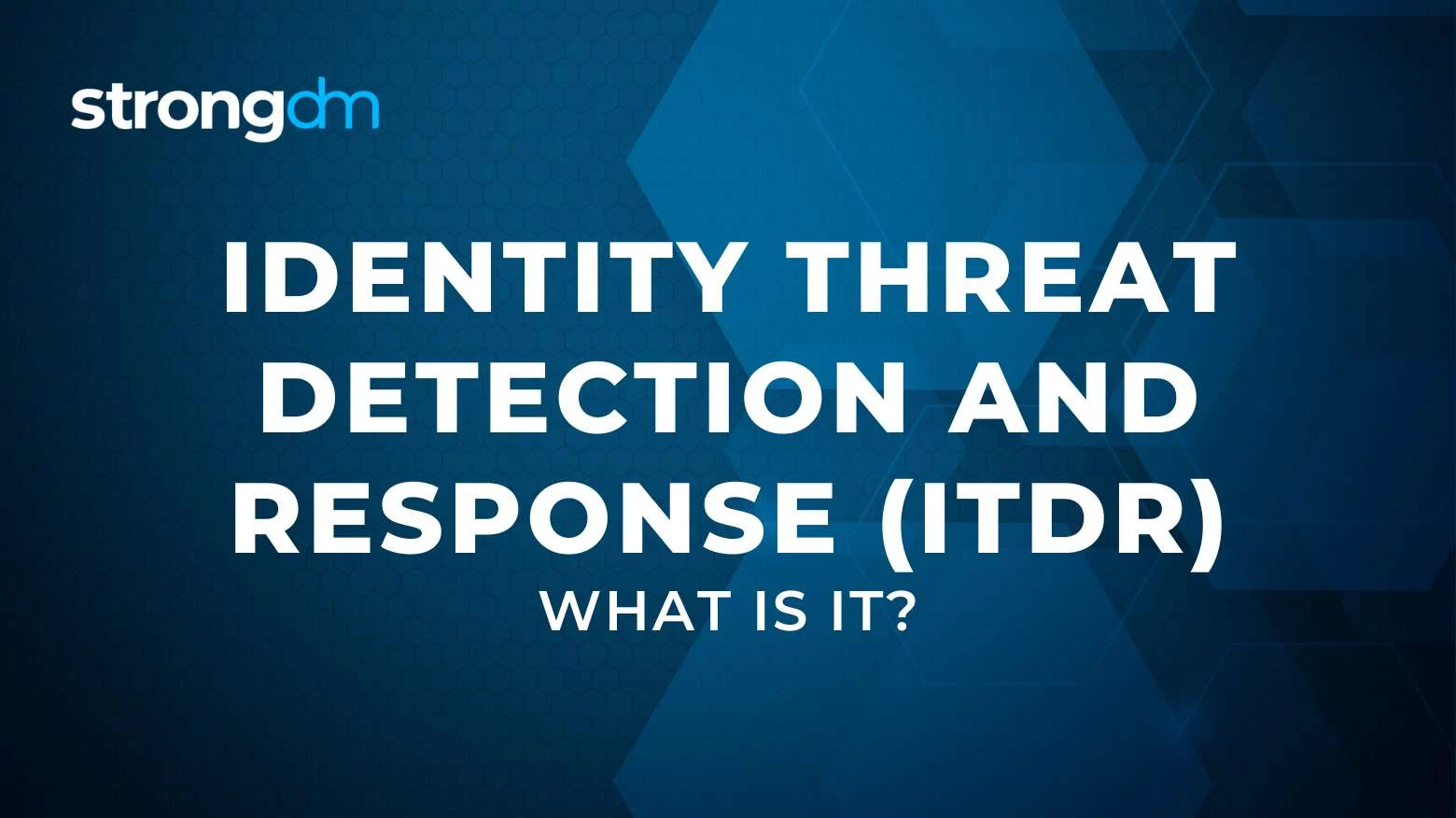 What is Identity Threat Detection and Response (ITDR)?