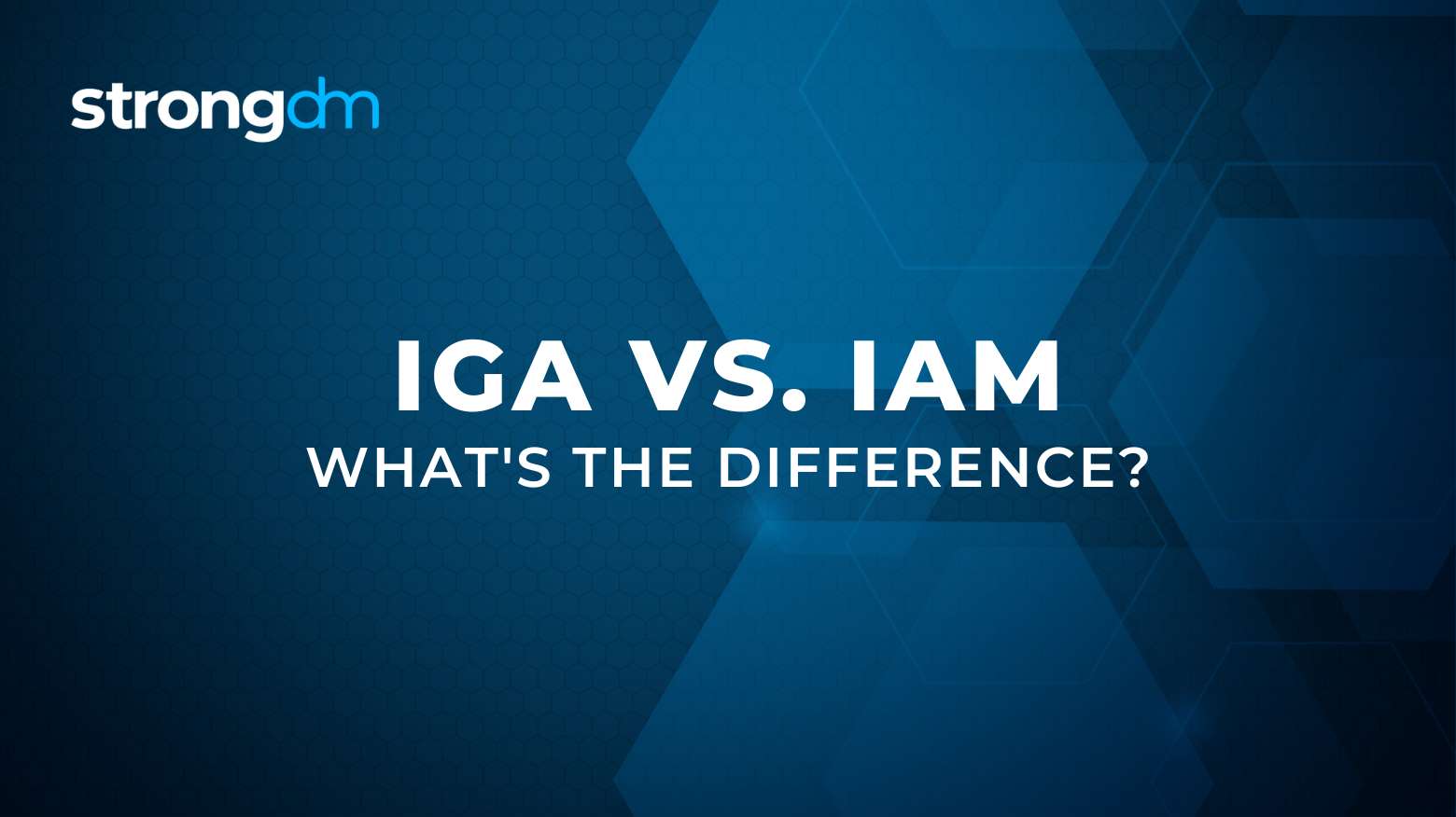 IGA vs. IAM: Understanding the Difference