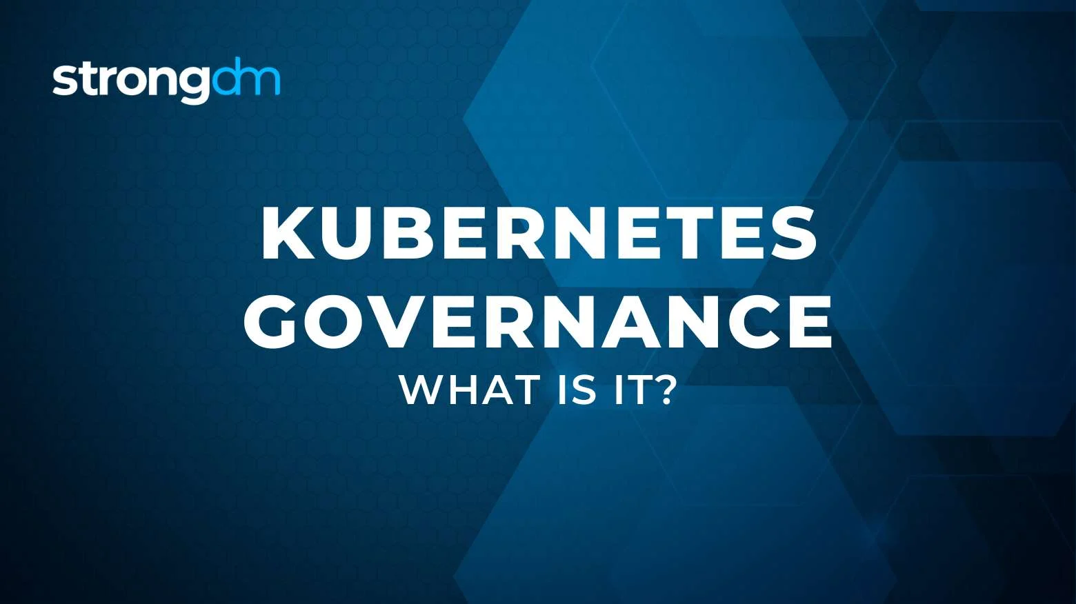 What Is Kubernetes Governance? | Definition