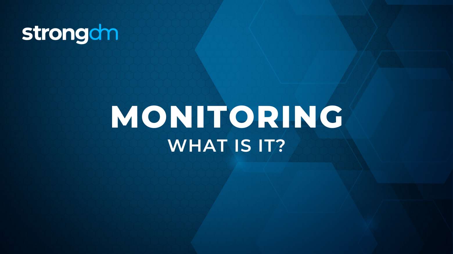 What is Monitoring?