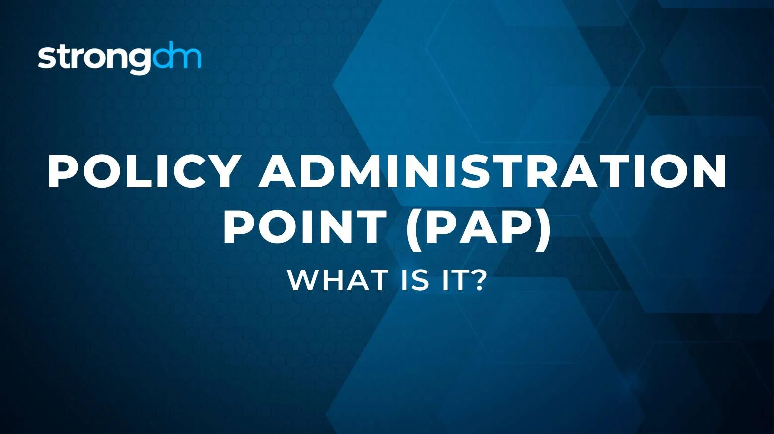 What Is a Policy Administration Point (PAP)?