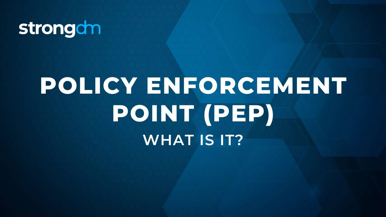 What Is a Policy Enforcement Point (PEP)?
