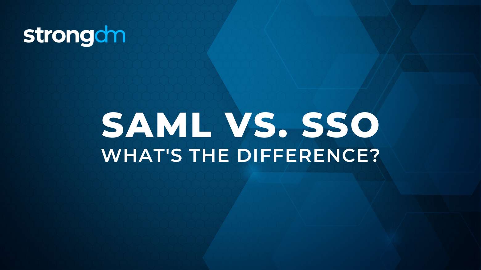 SAML vs. SSO: What's the Difference?