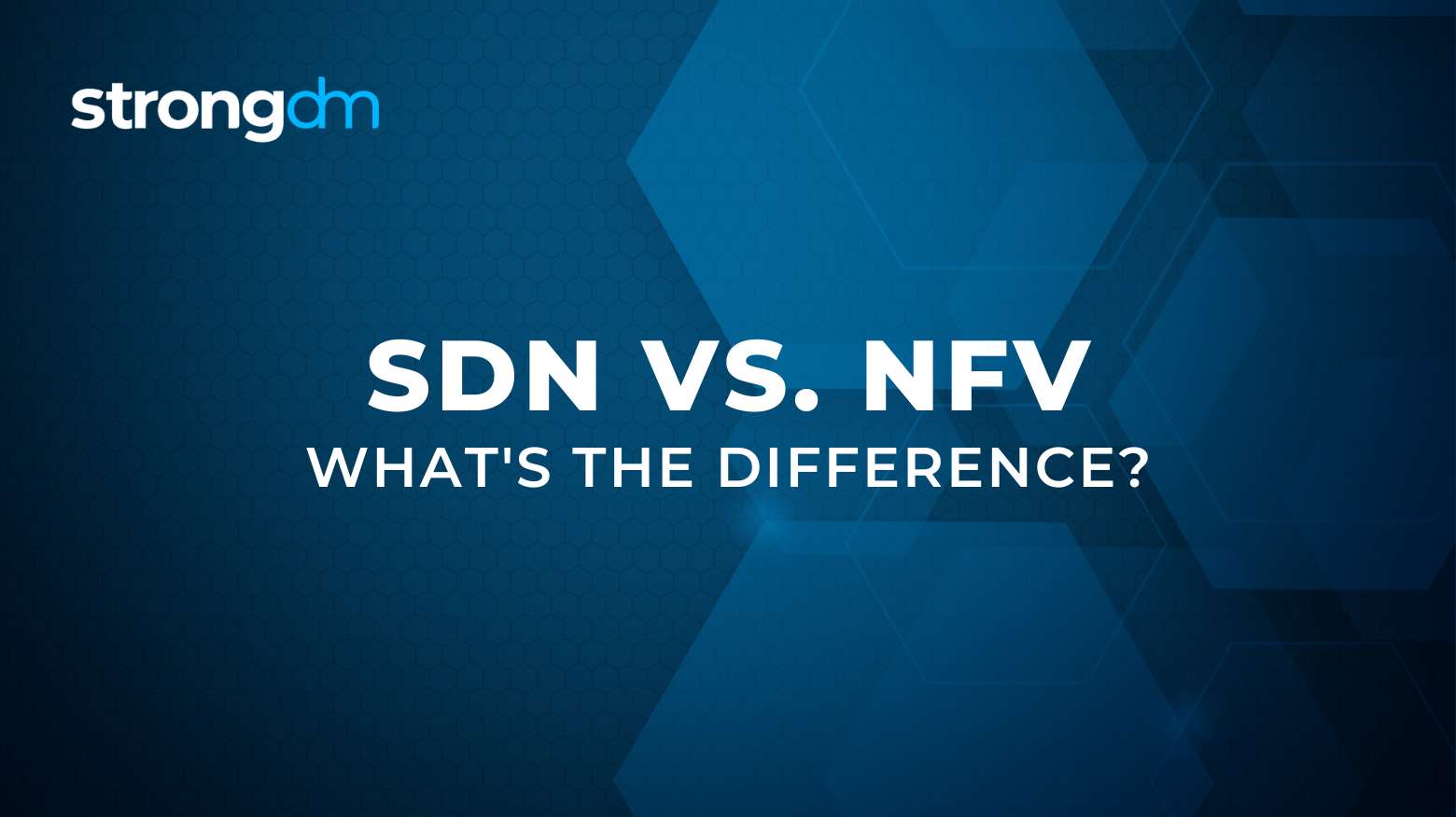 Comparing SDN and NFV: What's the Difference?
