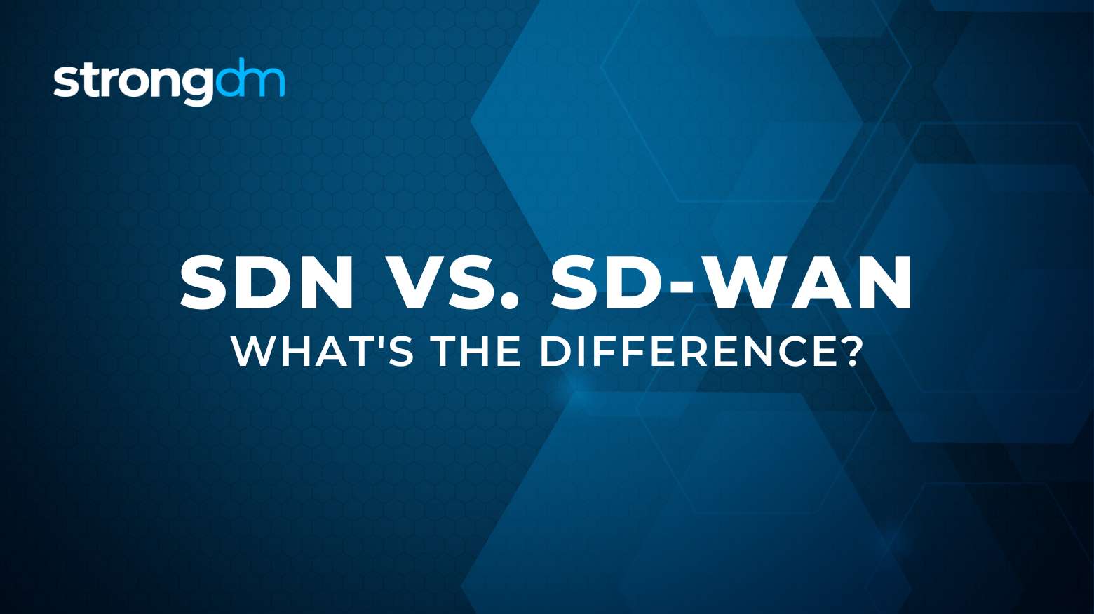 Comparing SDN and SD-WAN: What's the Difference?