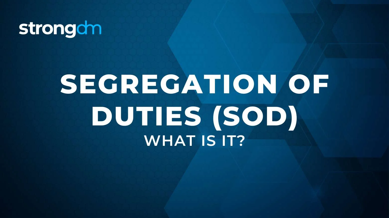 What Is Segregation of Duties (SoD)?