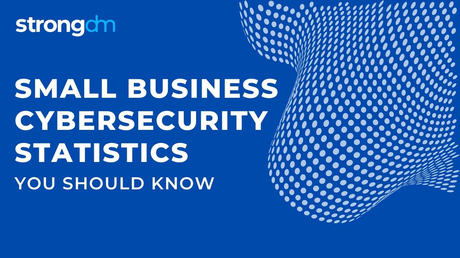 35 Must-Know Small Business Cybersecurity Statistics
