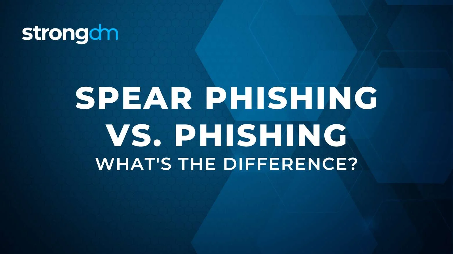 Spear Phishing and Phishing: Understanding the Difference