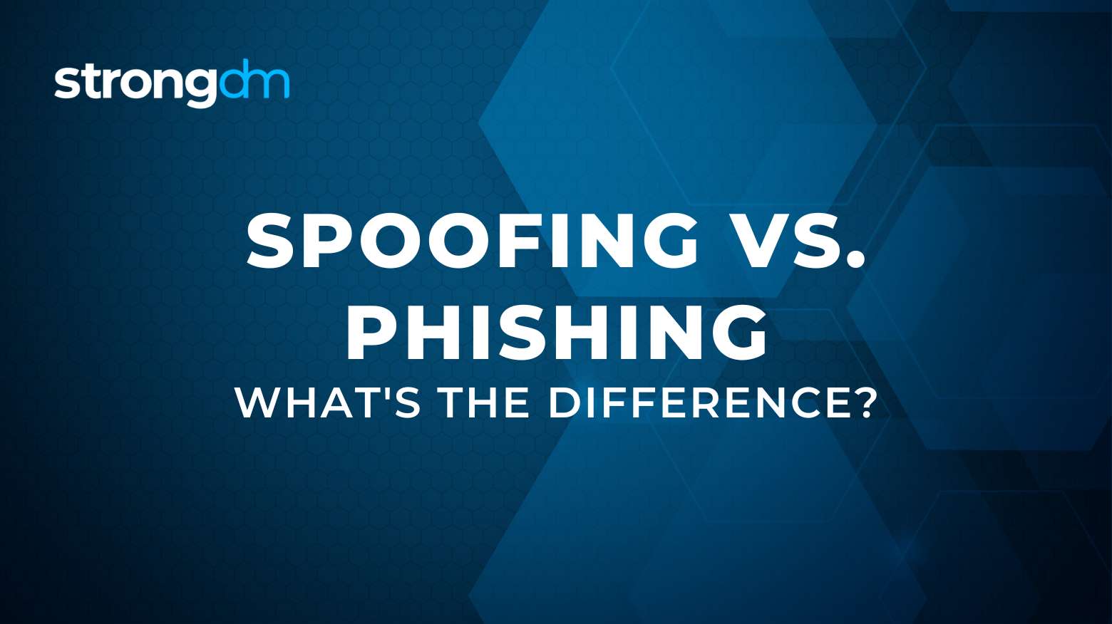Spoofing vs Phishing: What's the Difference?
