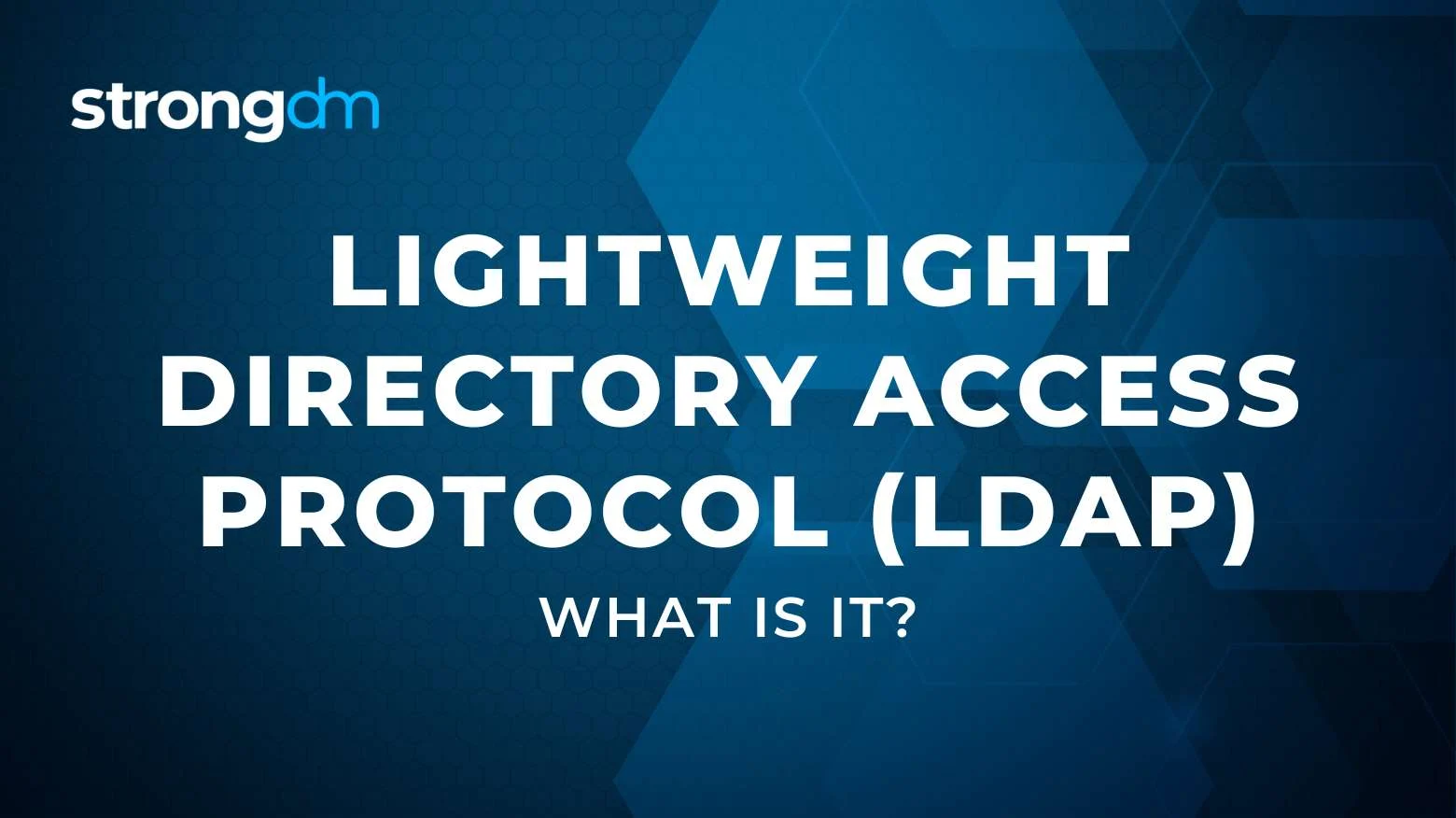 What is Lightweight Directory Access Protocol (LDAP)?