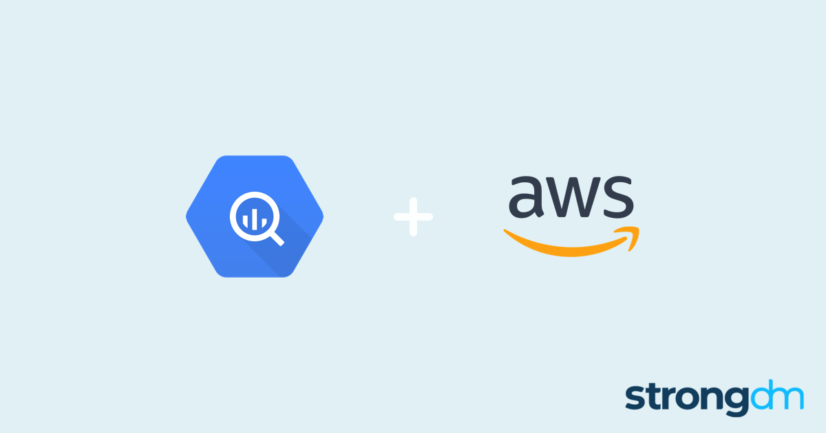 Connect BigQuery and AWS | StrongDM