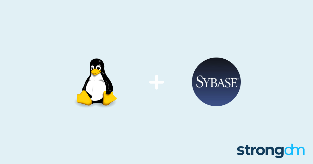 Connect Sybase and Linux StrongDM